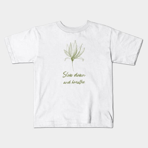 Slow Down And Breathe Botanical Peace Peaceful Plant Leaves Nature Zen Meditation Yoga New Age Spiritual Kids T-Shirt by BitterBaubles